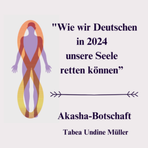 Deutsche Seele retten akasha-botschaft-deutsche-seele-retten